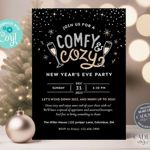 May include: Black and gold New Year's Eve party invitation with a glittery "Comfy & Cozy" design. The invitation includes the date, time, and location of the party. It also includes the text "Let's wind down 2023, and warm up to 2024!"