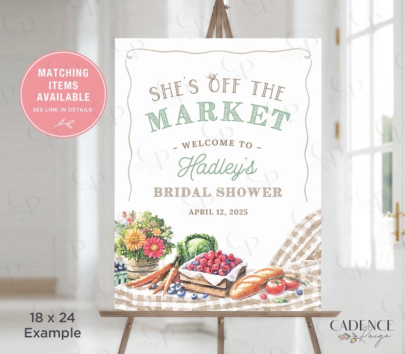 May include: A bridal shower sign on an easel. The sign reads "She's Off The Market" and welcomes guests to Hadley's Bridal Shower on April 12, 2025. The sign is 18 x 24 inches and features watercolor illustrations of flowers, vegetables, and fruit.