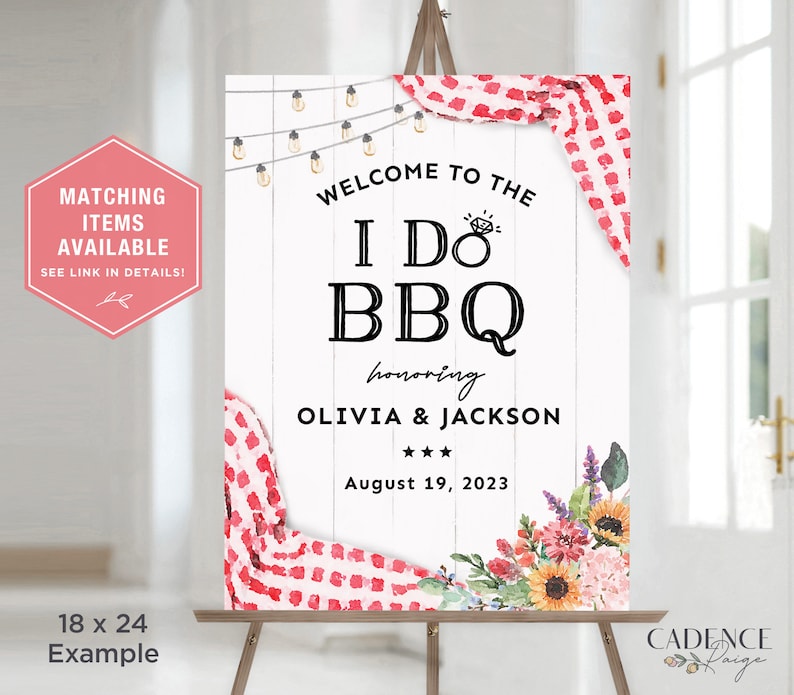 May include: A white wooden sign on an easel with the text "Welcome to the I Do BBQ" honoring Olivia & Jackson, August 19, 2023. The sign is decorated with floral arrangements, string lights, and red and white checkered accents. The sign is 18 x 24 inches.