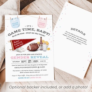 May include: A gender reveal party invitation with a football theme. The invitation is blue and pink with a football, a pennant, and a bottle of beer. The text reads "Game Time, Baby!" and "Blue or Pink - What do you think?" The invitation also includes the date and time of the party, as well as the location.