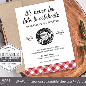 May include: Editable invitation for a casual BBQ with the text "It's never too late to celebrate everything we missed!"  The invitation features a red and white checkered pattern, a black and white illustration of a grill and the text "Grillin' & Chillin'" and the date "July 12".