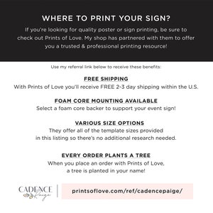 May include: A white and pink graphic with the text "WHERE TO PRINT YOUR SIGN?" and a list of benefits for using Prints of Love, including free shipping, foam core mounting, various size options, and a tree planted for every order. The text "printsoflove.com/ref/cadencepaige/" is also included.