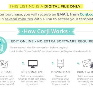 May include: A graphic explaining how to use Corjl.com to personalise and download digital templates. The graphic features four steps: check email, personalise, download, and print or invite. The graphic also includes the text "This listing is a digital file only." and "Edit online - no extra software required!"