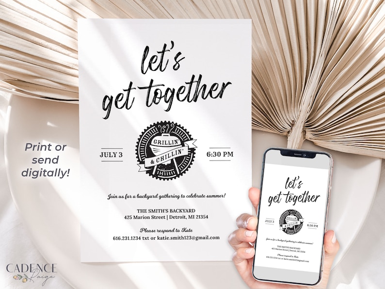 May include: A black and white invitation with the text "let's get together" and a graphic of a grill with the text "Grillin' & Chillin'" for a backyard gathering on 3rd July at 6:30 PM. The invitation includes the address "The Smith's Backyard, 425 Marion Street, Detroit, MI 21354" and asks guests to respond to Kate at 616.231.1234 or katie.smith123@gmail.com.