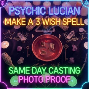 May include: An image with a neon border features text that reads "PSYCHIC LUCIAN MAKE A 3 WISH SPELL." The image includes a copper bowl, candles, crystals, keys, and bundles of herbs, suggesting a spiritual or mystical theme. The text "SAME DAY CASTING PHOTO PROOF" is also visible.