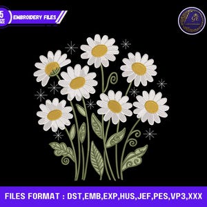 May include: An embroidery design featuring a bouquet of daisies with white petals and yellow centers, set against a black background. The design includes green leaves and stems, with the text "EMBROIDERY FILES" and "5 SIZE". The image also displays the file formats.