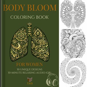 Puede incluir: Un libro para colorear verde titulado "BODY BLOOM COLORING BOOK" con una ilustración de pulmones. La portada también incluye el texto "FOR WOMEN", "30 UNIQUE DESIGNS" y "30-MINUTE RELAXING AUDIO (QR)". Ilustraciones adicionales de órganos a la derecha.