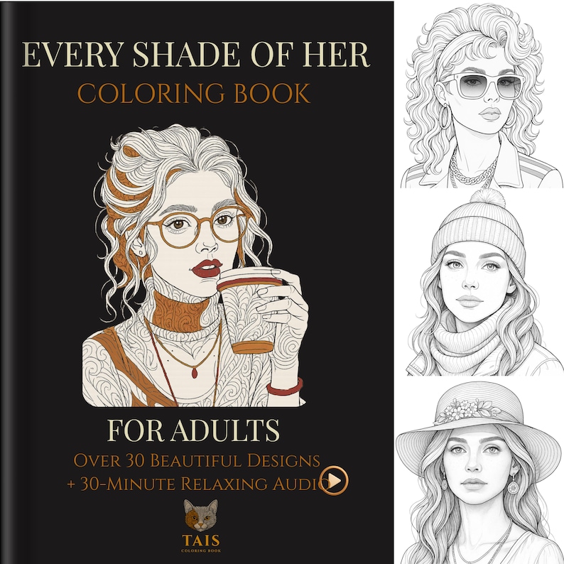 May include: A coloring book titled "Every Shade of Her" for adults, featuring a woman with glasses holding a coffee cup. The cover is black with text in gold and white. Additional illustrations of women are on the right side of the cover.