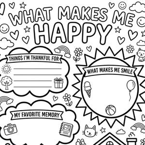 May include: Black and white coloring page with the text "WHAT MAKES ME HAPPY" at the top. The page includes areas to write about things you are thankful for, favorite memories, what makes you smile, people you love, and your happy place.