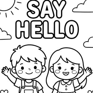 May include: Black and white line art illustration of two children waving, with the words "SAY HELLO" above them. The boy wears overalls, and the girl wears a dress. Flowers, clouds, and a sun are also included.