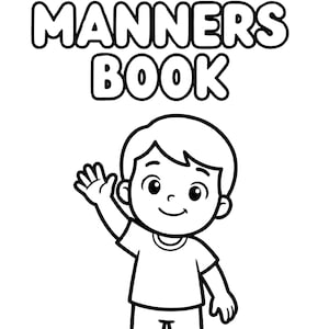May include: Black and white illustration of a young child waving. The text "MY GOOD MANNERS BOOK" is above the child. The child is wearing a t-shirt and shorts.