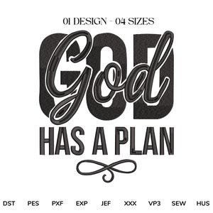 May include: An embroidery design featuring the text "God HAS A PLAN" in black thread. The word "God" is in a large, bold, script font, while "HAS A PLAN" is in a clean, sans-serif font. Below the text is a decorative flourish symbol.