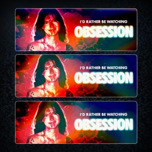 May include: Three rectangular stickers featuring a person with dark hair and a red-toned, high-contrast filter. The text I'D RATHER BE WATCHING OBSESSION is printed in bold white letters against a vibrant red, orange, and purple background.