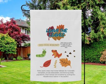 Leave the Leaves Info-Graphic Garden Flag, Firefly, Butterfly, Salamander and Caterpillar appreciation, eco awareness, nature lovers gift