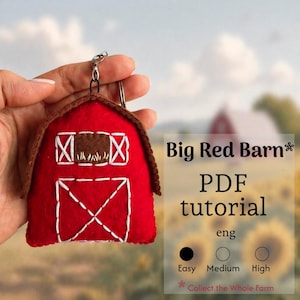 May include: A red felt barn-shaped keychain with white stitched details and a brown roof. The text "Big Red Barn* PDF tutorial eng" is visible. The difficulty level is marked as "Easy".