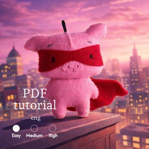 May include: A pink plush pig superhero with a red mask and cape stands on a rooftop. The image includes the text "PDF tutorial eng" and difficulty levels: Easy, Medium, and High. The background features a cityscape at sunset.