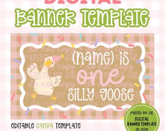May include: A digital banner template with a pink and brown background. The banner features a cartoon goose wearing a party hat, the text "(name) is one silly goose," and the dimensions 3ft x 5ft.