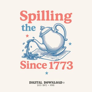 Könnte beinhalten: Eine Illustration im Vintage-Stil zeigt eine blaue Teekanne, die Wasser auf ein Dokument gießt. Der Text "Spilling the" und "Since 1773" ist rot, "the" ist blau. Sterne und die Worte "DIGITAL DOWNLOAD" sind ebenfalls vorhanden.