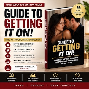 May include: A book titled Guide to Getting It On! with a cover featuring a couple. The text includes Adult Education & Intimacy Guide, Build a Stronger, Deeper Connection, Better Communication, Emotional Connection, Healthy Relationships, and Intimacy Education.