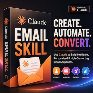 May include: A black rectangular box labeled Claude Email Skill with an orange envelope icon. Text reads Create. Automate. Convert. Use Claude to Build Intelligent, Personalized & High-Converting Email Sequences. Includes icons for Attract, Nurture, Engage, Convert.