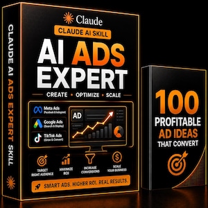 May include: A black rectangular box set featuring orange text and graphics. The main box displays "Claude AI Skill AI Ads Expert" with icons for Meta, Google, and TikTok ads. A smaller box reads "100 Profitable Ad Ideas That Convert" with a target icon.