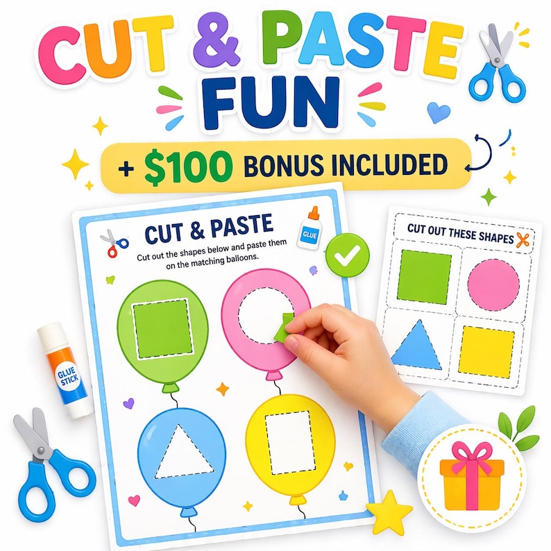 Peut inclure: Un ensemble d'activit&eacute;s &eacute;ducatives color&eacute;es avec le texte "CUT & PASTE FUN" et "+ $100 BONUS INCLUDED". L'ensemble comprend une feuille de travail avec des ballons et des formes, des ciseaux, un b&acirc;ton de colle et une illustration de bo&icirc;te cadeau. Une main est montr&eacute;e en train de coller une forme.