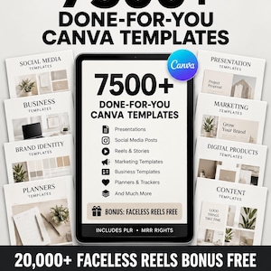 May include: A digital tablet displays text reading 7500+ DONE-FOR-YOU CANVA TEMPLATES, listing categories like Presentations, Social Media Posts, Reels & Stories, Marketing, Business, and Planners. Surrounding the tablet are various template previews.