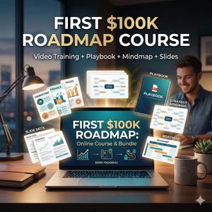 May include: A laptop screen displays "FIRST $100K ROADMAP: Online Course & Bundle." Floating documents show "Marketing," "Finance," and "Sales." A man smiles in the background. The image promotes a course with video training, a playbook, mindmap, and slides.