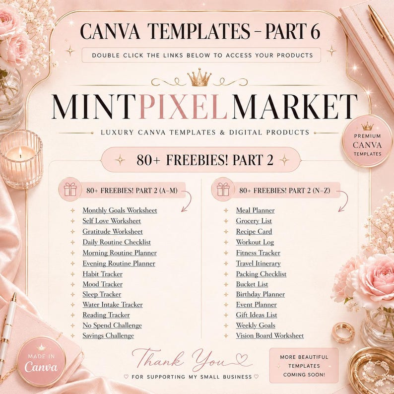 May include: A digital advertisement for Canva templates in a soft pink colour scheme. The design features the text "CANVA TEMPLATES - PART 6" and "MINTPIXEL MARKET". It lists over 80 freebies, including worksheets and planners. The design includes floral accents and a "Premium Canva Templates" badge.