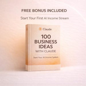 May include: A book with a light beige cover featuring the text FREE BONUS INCLUDED, Start Your First AI Income Stream, Claude, 100 BUSINESS IDEAS WITH CLAUDE, and Start Your AI Income System. The cover has a sun icon and a gradient orange bottom.