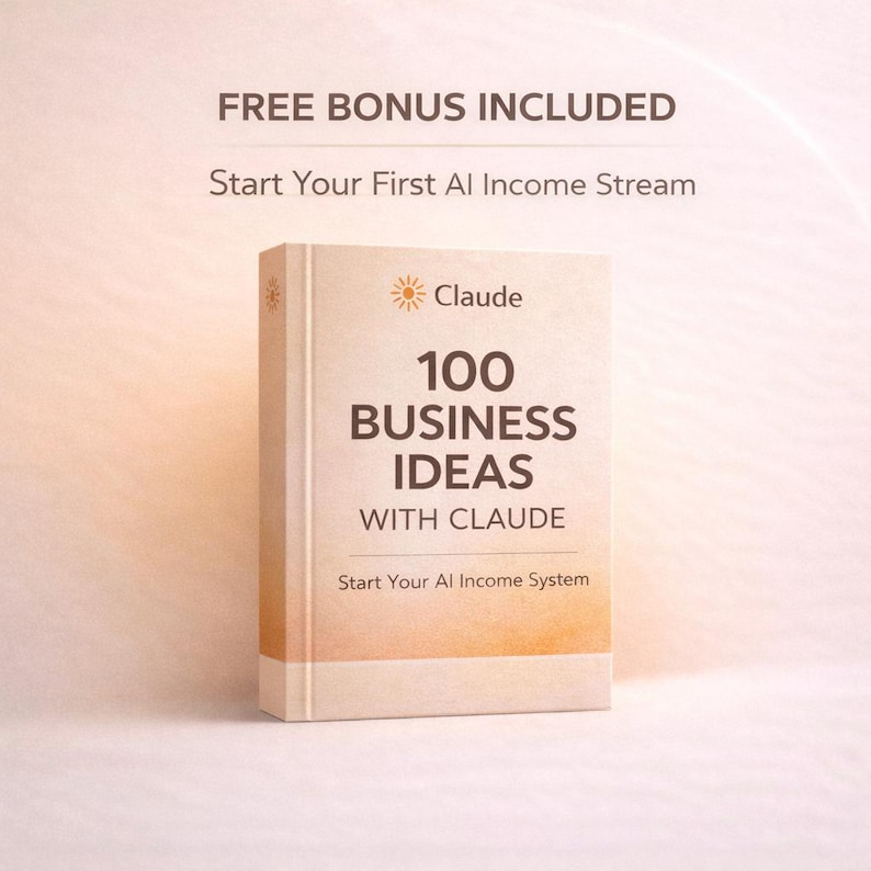 May include: A book with a light beige cover featuring the text FREE BONUS INCLUDED, Start Your First AI Income Stream, Claude, 100 BUSINESS IDEAS WITH CLAUDE, and Start Your AI Income System. The cover has a sun icon and a gradient orange bottom.