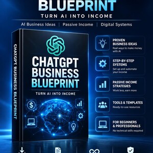Peut inclure: Une couverture de produit numérique intitulée ChatGPT Business Blueprint: Turn AI Into Income. Le design présente un globe bleu lumineux, des icônes de systèmes commerciaux et du texte listant des idées d'affaires, modèles et accès à vie.