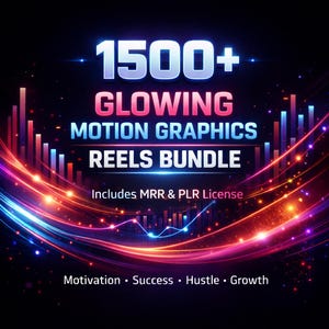 May include: A digital graphic with the text "1500+ GLOWING MOTION GRAPHICS REELS BUNDLE" in white and pink, with a dark background and colorful light streaks. The text "Includes MRR & PLR License" is also present, along with the words "Motivation, Success, Hustle, Growth."