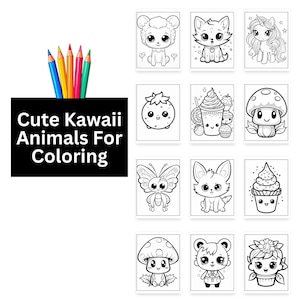 May include: A collection of coloring pages featuring cute kawaii animals, including a bear, fox, and unicorn. The pages are black and white, with a variety of designs. Colored pencils are in the upper left corner, and the text "Cute Kawaii Animals For Coloring" is in a black rectangle.