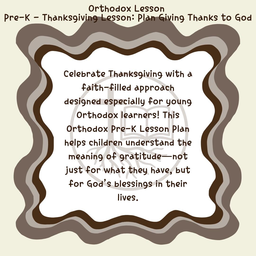 Orthodox Lesson - Pre-k - Thanksgiving Lesson: Plan Giving Thanks to ...