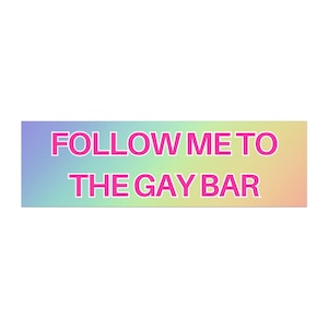Följ mig till gaybaren Rolig HBTQ-bilmagnet, prank-stötfångarmagnet