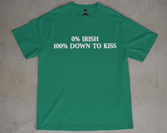 Funny St Patrick's Day Shirt, 0% Irish 100 Percent Down To Kiss, Green St Patty's Men & Women T Shirt, Saint Patricks Day Apparel