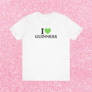 I Love Guinness Funny St Patricks Day Shirt, Green Beer St Patty's T-Shirt, Saint Paddy's Party Tee for Men & Women image 6