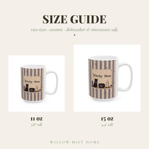 May include: A size guide for ceramic mugs featuring the text Witchy Mom, a black cat, a cauldron, and a candle. The guide displays an 11 oz mug at 3.8 inches tall and a 15 oz mug at 4.4 inches tall. The mugs are dishwasher and microwave safe.