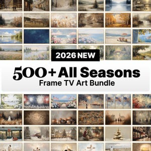 May include: A collection of framed art prints featuring various landscape and seasonal scenes. The image includes the text "2026 NEW" and "500+ All Seasons Frame TV Art Bundle". The art prints showcase a variety of styles and themes.