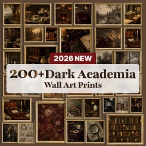 Peut inclure: Une collection de plus de 200 impressions d'art mural dark academia présentant des illustrations de style vintage de bibliothèques, paysages, motifs floraux et objets anciens. L'image affiche un collage avec le texte 2026 NEW 200+Dark Academia Wall Art Prints.
