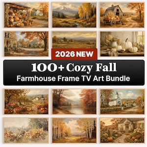 May include: A digital collection of 100+ Cozy Fall Farmhouse Frame TV Art featuring various autumn landscapes, pumpkin patches, rustic barns, and rural scenes with warm orange and brown tones. The text reads 2026 NEW 100+ Cozy Fall Farmhouse Frame TV Art Bundle.