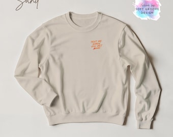 Text Me When You Get Some Sweatshirt • Retro Style Comfort Crewneck