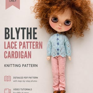May include: A Blythe doll with curly ginger hair wearing a light blue lace-knit cardigan and pink trousers. The text reads: PDF PATTERN ONLY, BLYTHE LACE PATTERN CARDIGAN, KNITTING PATTERN, DETAILED PDF PATTERN with step-by-step photos, VIDEO TUTORIALS.