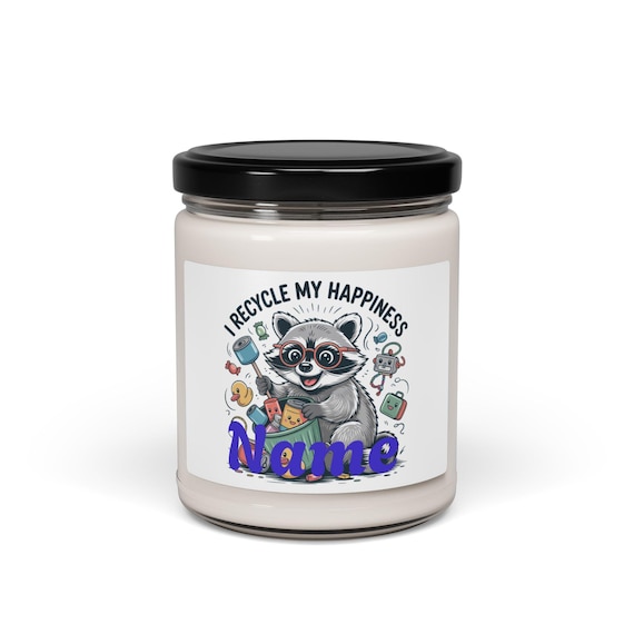 I Recycle My Happiness Candle | Scented Soy Candle, Trash Panda Holiday