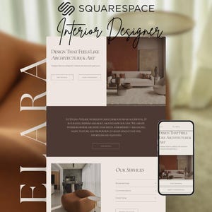 May include: A Squarespace website design for an interior designer. The design has a modern aesthetic with a neutral colour palette. The website showcases interior design services with the text "DESIGN THAT FEELS LIKE ARCHITECTURE & ART". A mobile phone displays the website.