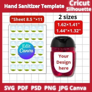May include: A digital hand sanitizer template featuring a sheet layout for 8.5 inch by 11 inch paper and a single sanitizer bottle with a label area. Text includes Hand Sanitizer Template, Cricut Silhouette, 2 sizes 1.62 inch by 1.41 inch, 1.44 inch by 1.32 inch, Edit Canva, Your Design here, SVG, PDF, PSD, PNG, JPG, Canva.