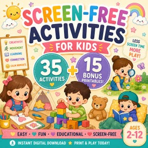 Puede incluir: Un gráfico digital colorido titulado SCREEN-FREE ACTIVITIES FOR KIDS con ilustraciones de niños dibujando, construyendo con bloques y leyendo. El texto indica 35 actividades, 15 imprimibles adicionales y edades de 2 a 12.