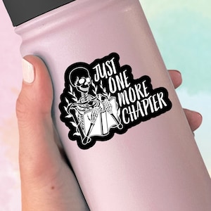 Just One More Chapter Sticker, Bookish Sticker, Reading Sticker, Water Bottle Sticker, Laptop Sticker, Reader