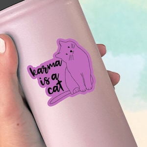 Karma is a Cat Sticker, Swiftie, Cat Sticker, T Swift, Taylor, Karma sticker